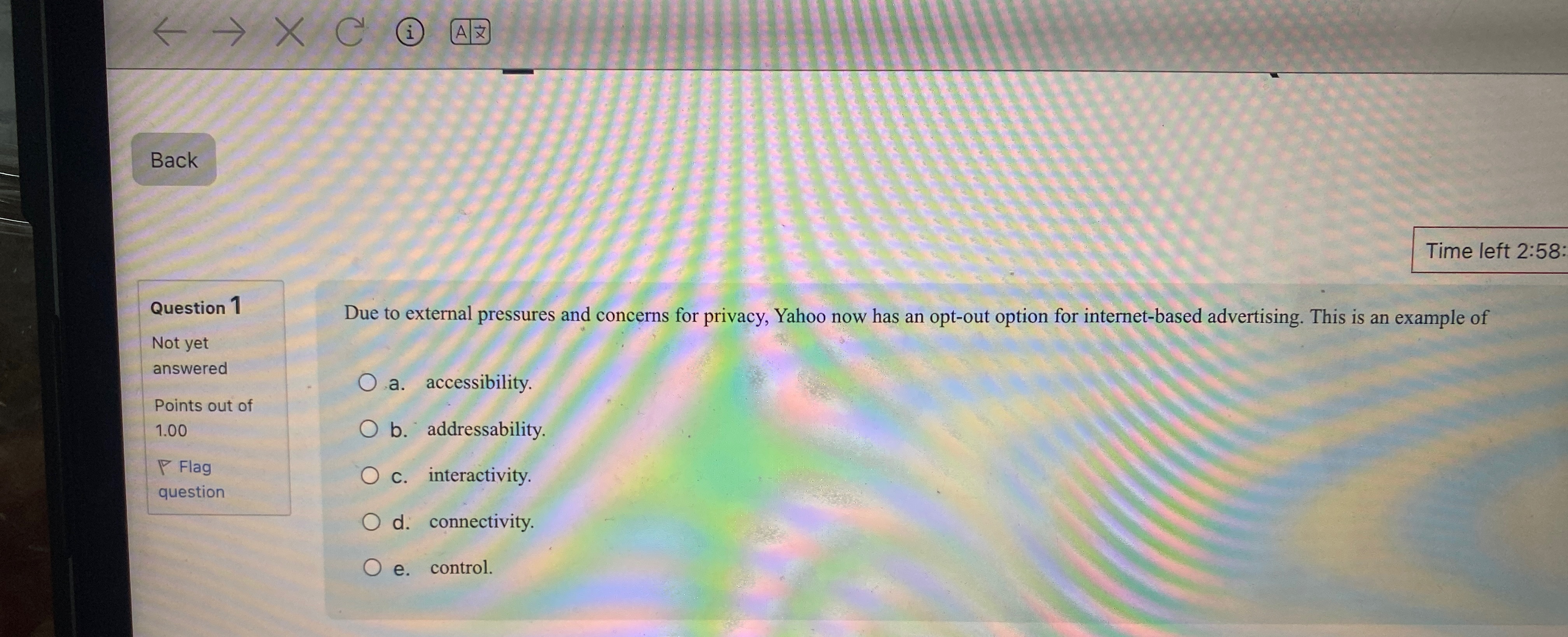  Back Time left 2:58: Question 1 Not yet answered Points out
