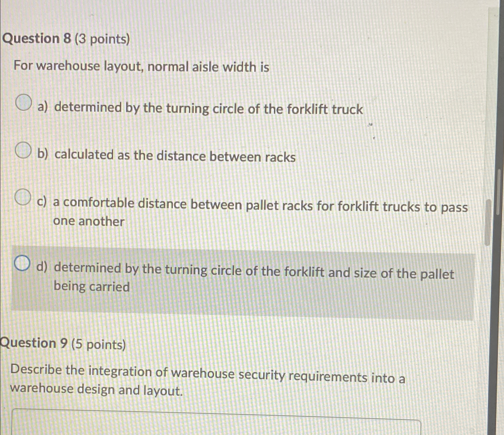  Question 8(3 points) For warehouse layout, normal aisle width is a)