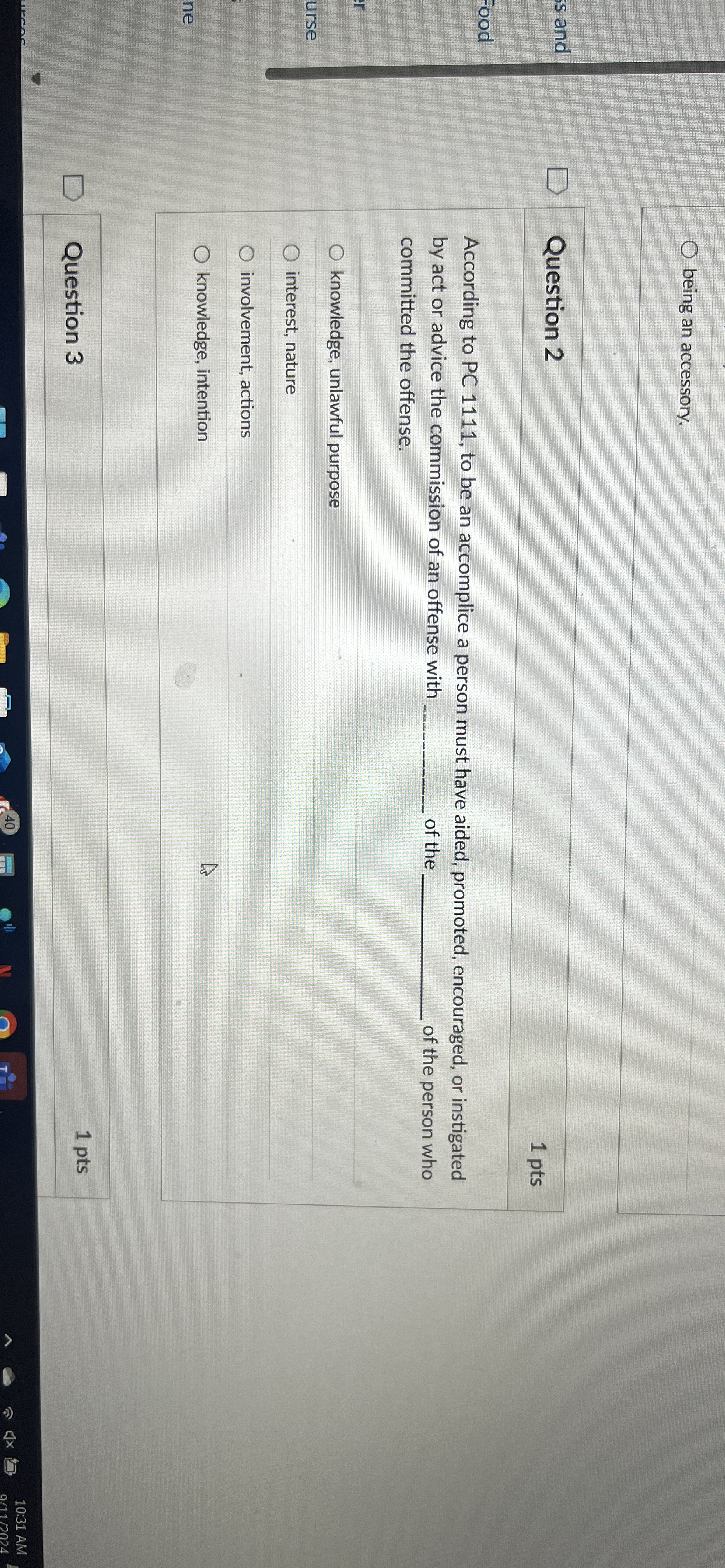  Question 2 According to PC 1111, to be an accomplice a