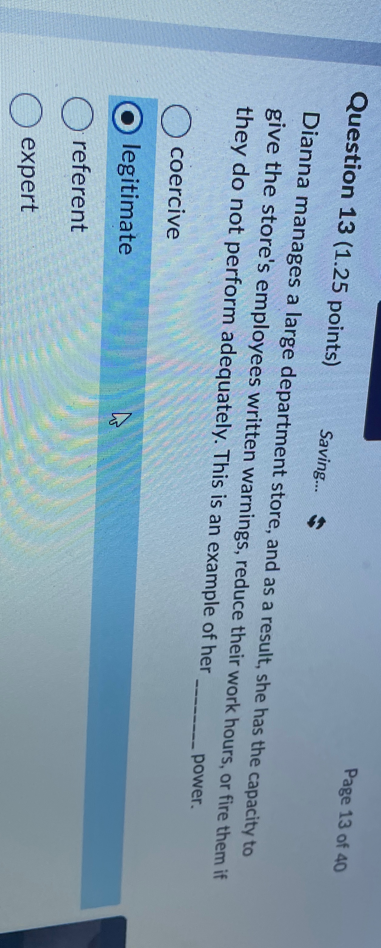  Question 13(1.25 points) Page 13 of 40 Dianna manages a large