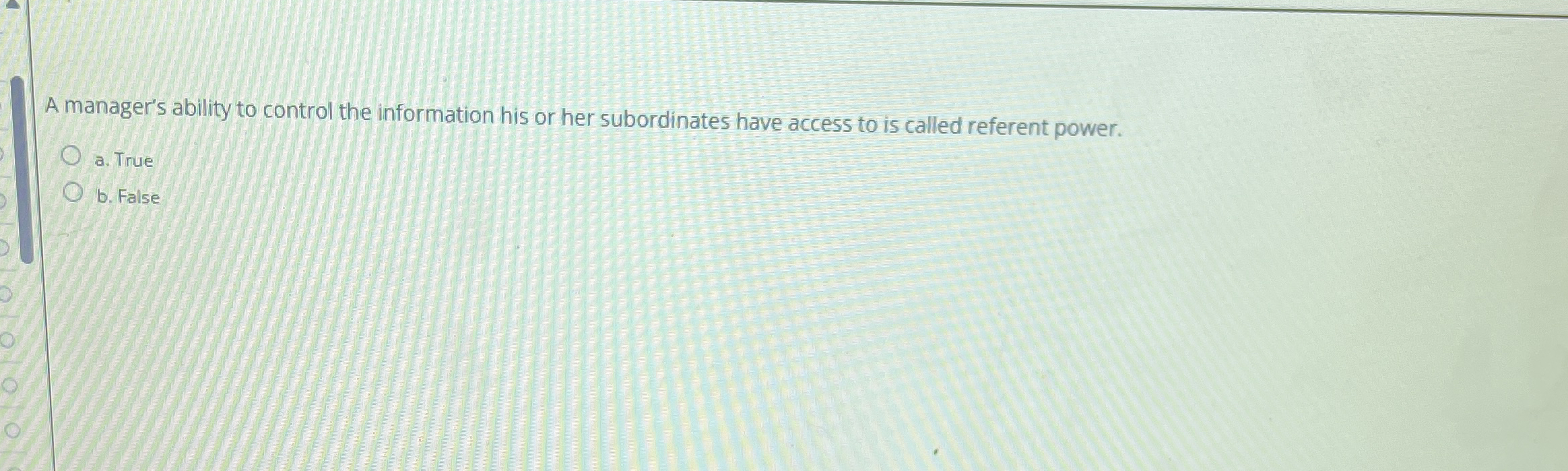  A manager's ability to control the information his or her subordinates