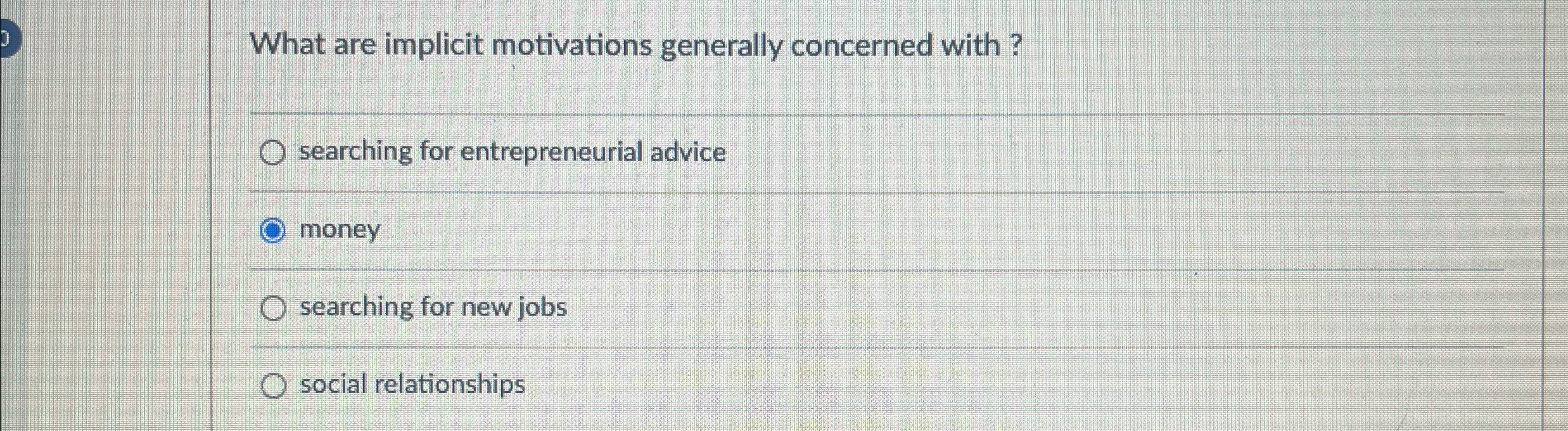  What are implicit motivations generally concerned with ? searching for entrepreneurial