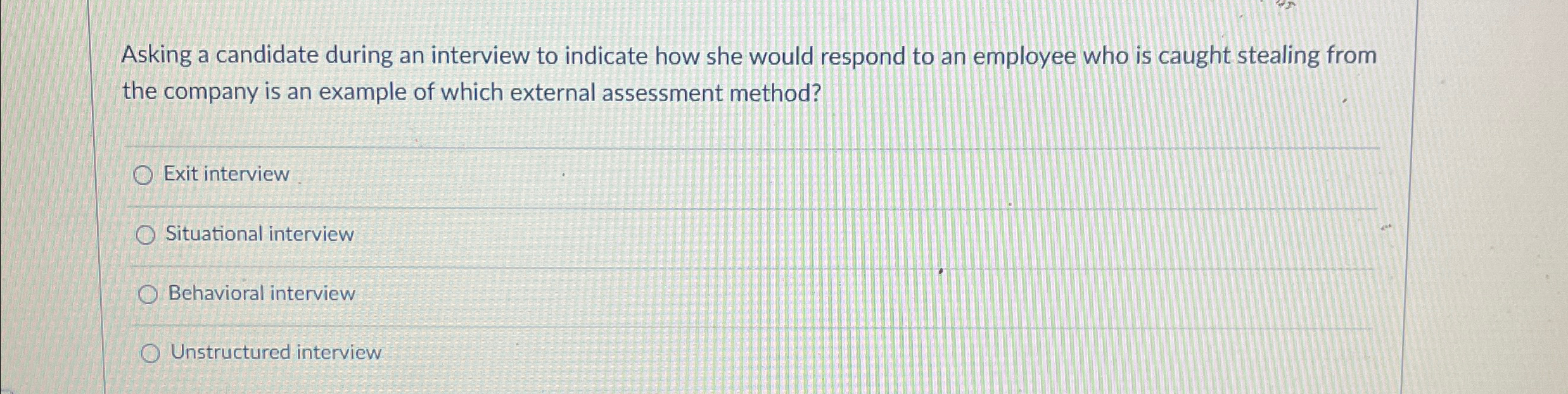  Asking a candidate during an interview to indicate how she would