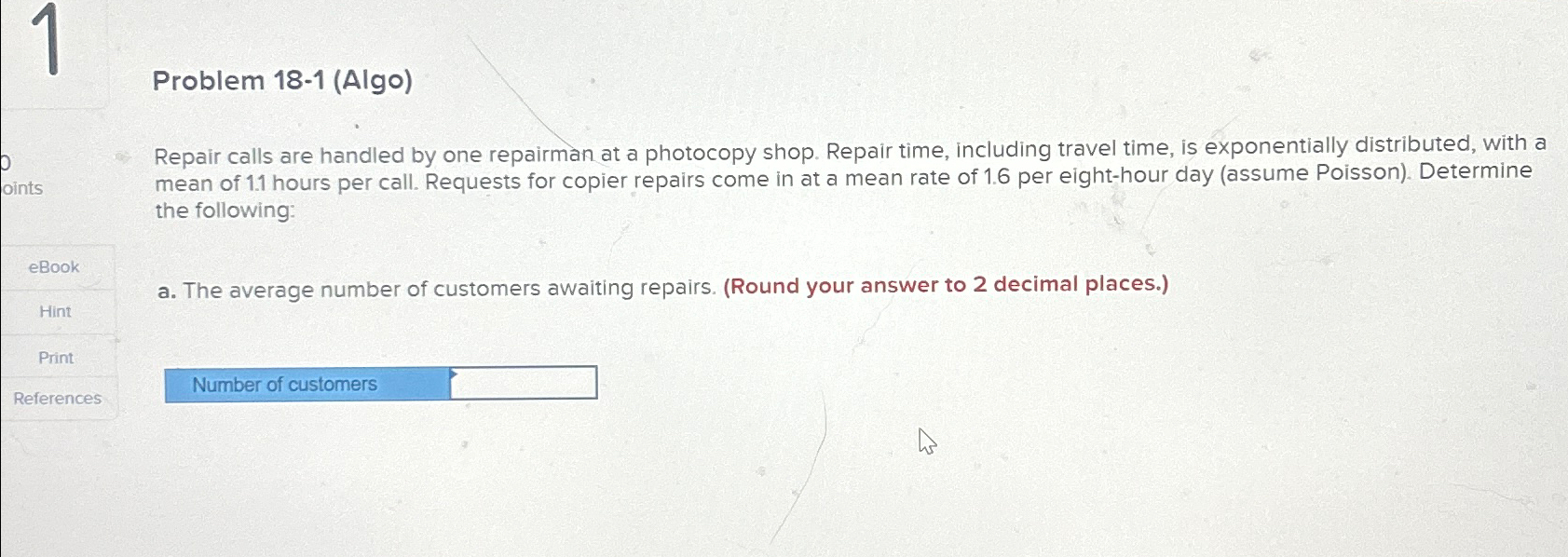  Problem 18-1(Algo) Repair calls are handled by one repairman at a