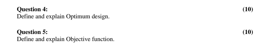  Question 4: Define and explain Optimum design. 
