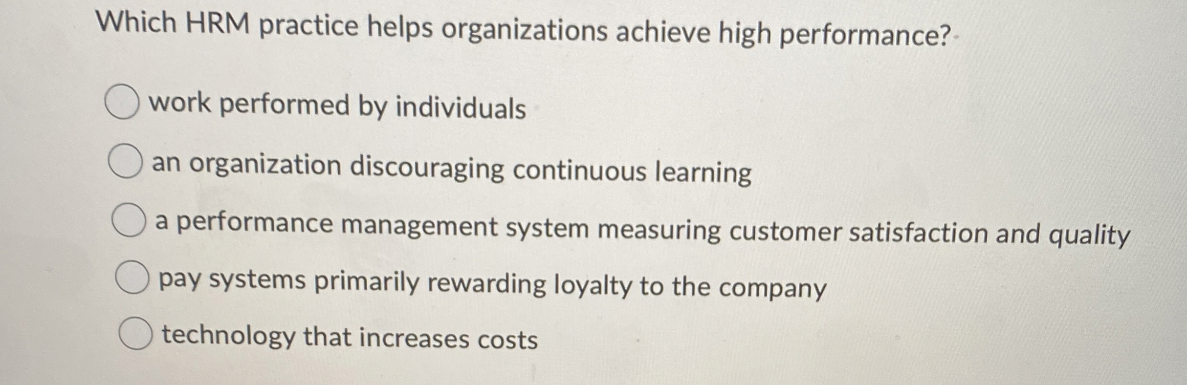  Which HRM practice helps organizations achieve high performance? work performed by