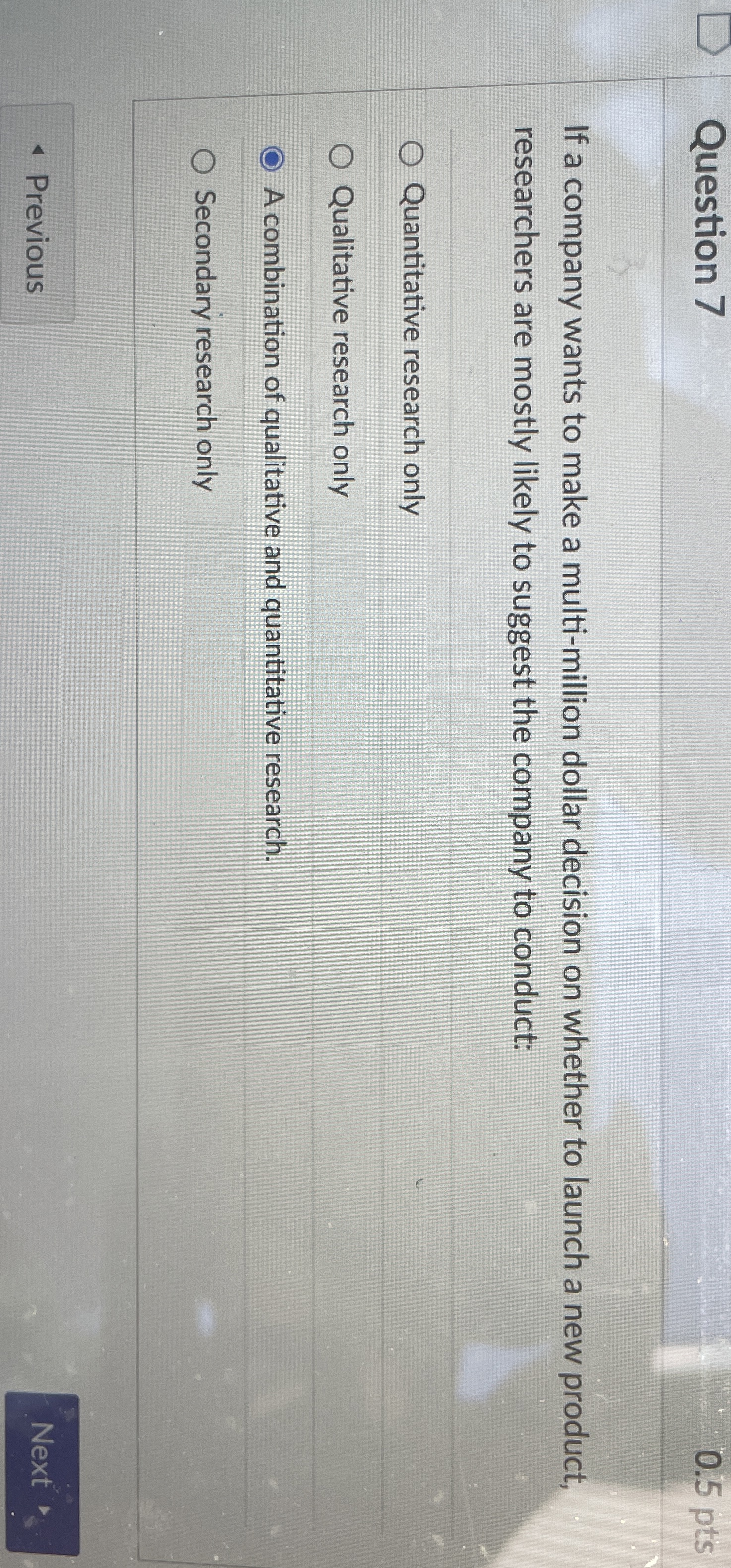  Question 7 If a company wants to make a multi-million dollar