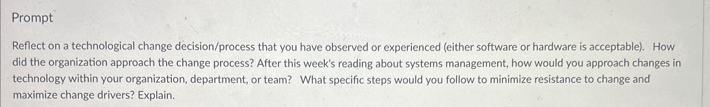  Prompt Reflect on a technological change decision/process that you have observed