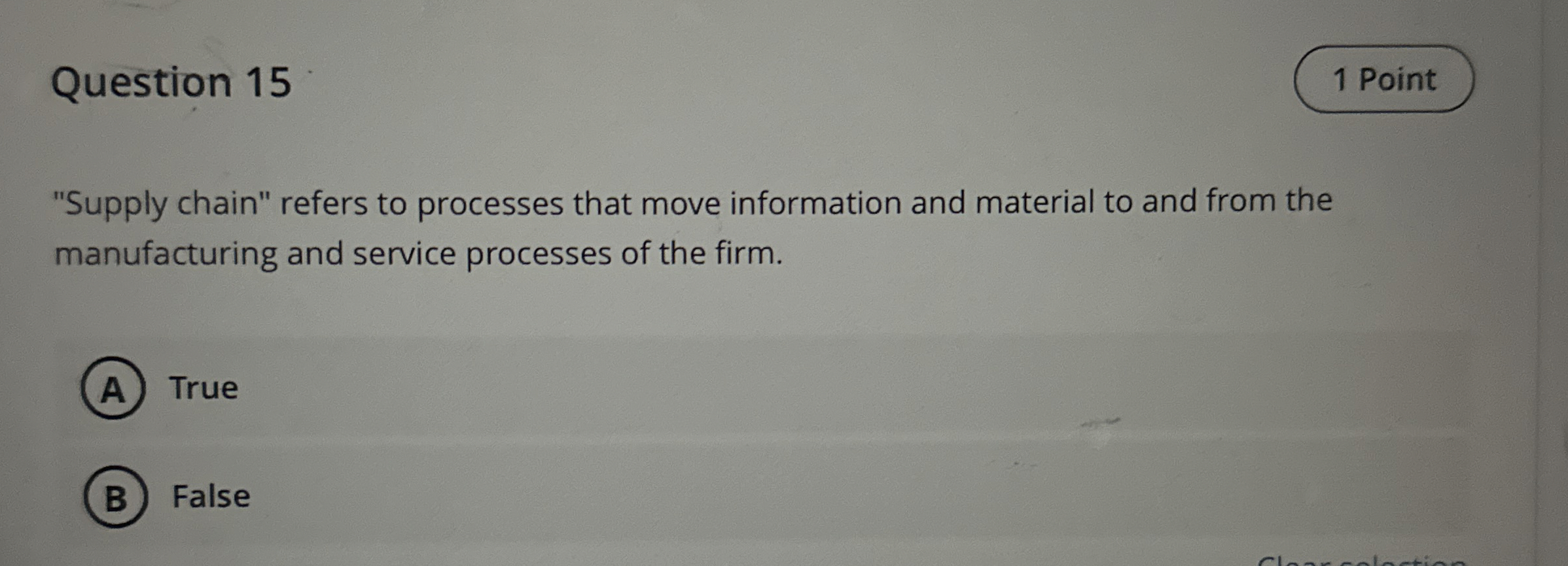  Question 15 "Supply chain" refers to processes that move information and