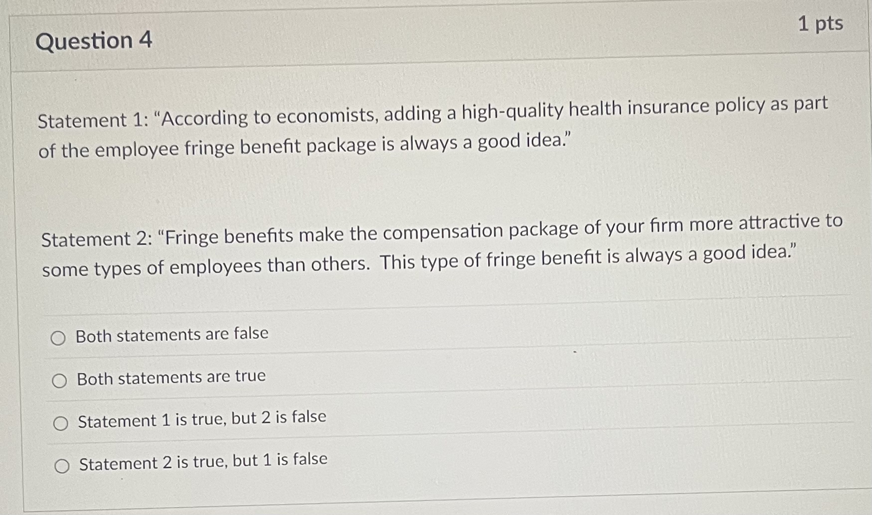  Question 4 Statement 1: "According to economists, adding a high-quality health