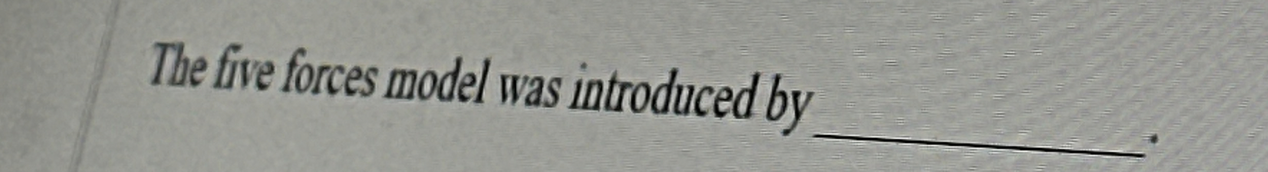  The five forces model was introduced by 