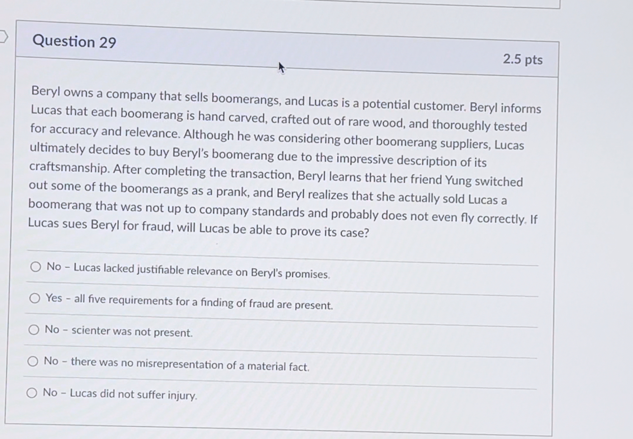  Question 29 2.5pts Beryl owns a company that sells boomerangs, and