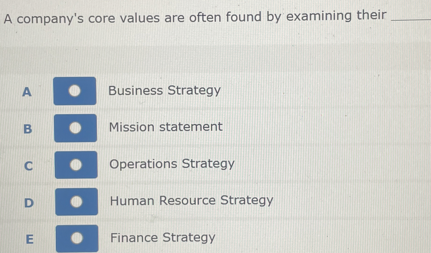  A company's core values are often found by examining their q,