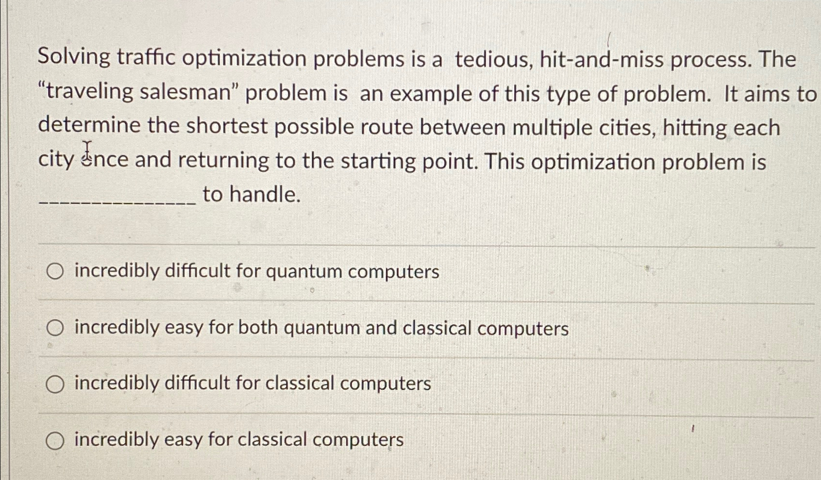  Solving traffic optimization problems is a tedious, hit-and-miss process. The "traveling
