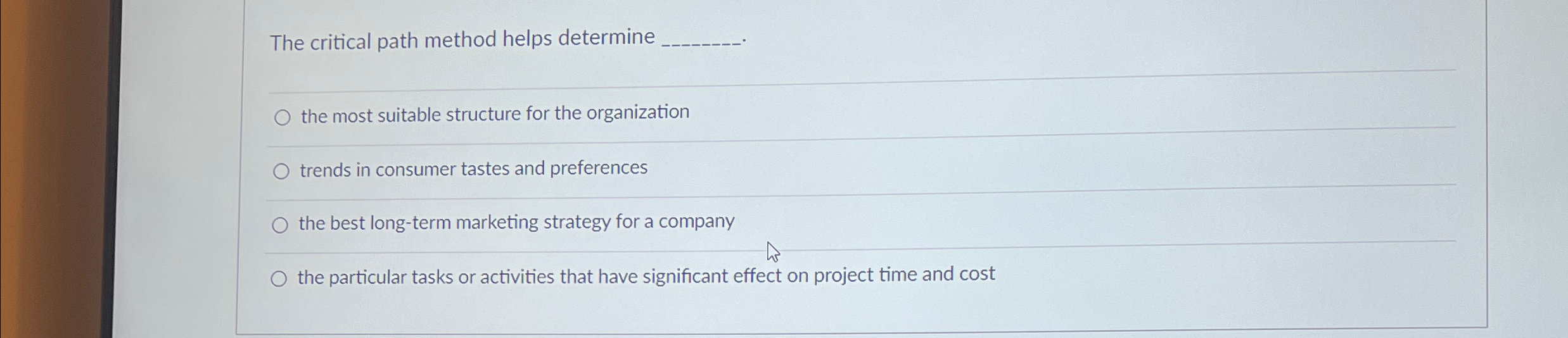  The critical path method helps determine q, the most suitable structure