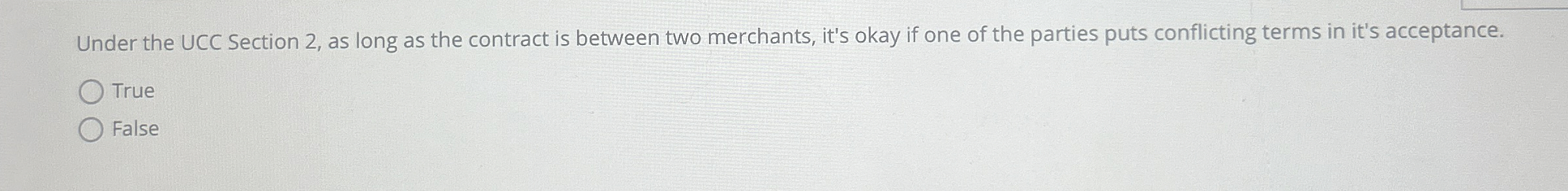  Under the UCC Section 2, as long as the contract is