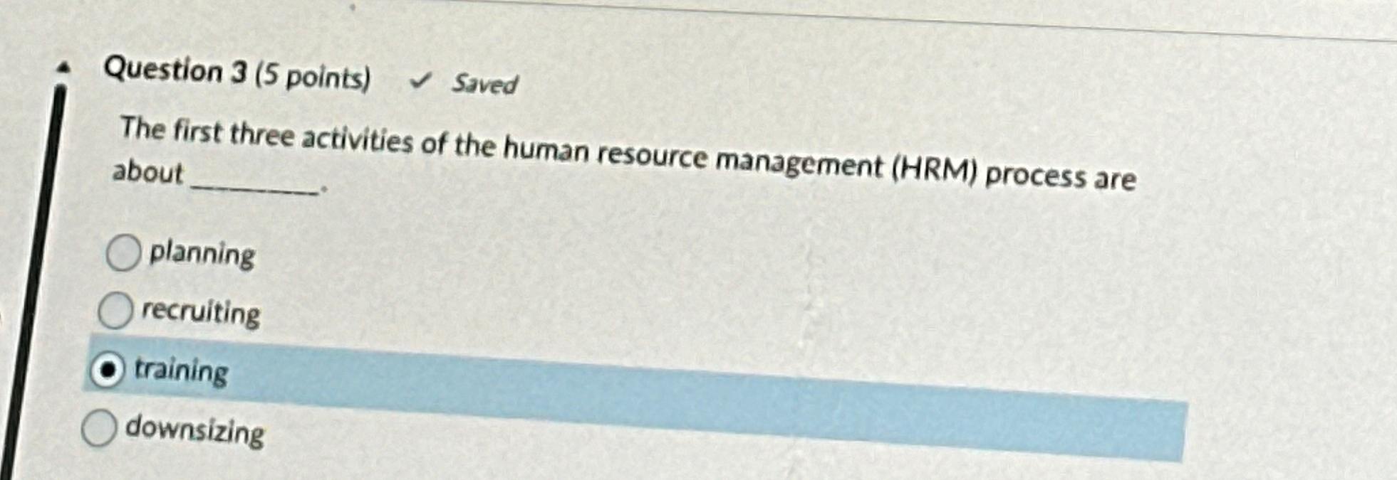  Question 3(5 points) Saved The first three activities of the human