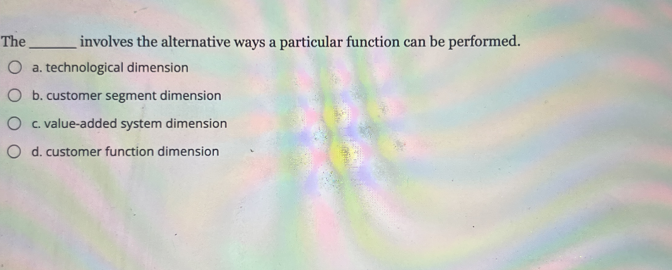  The involves the alternative ways a particular function can be performed.