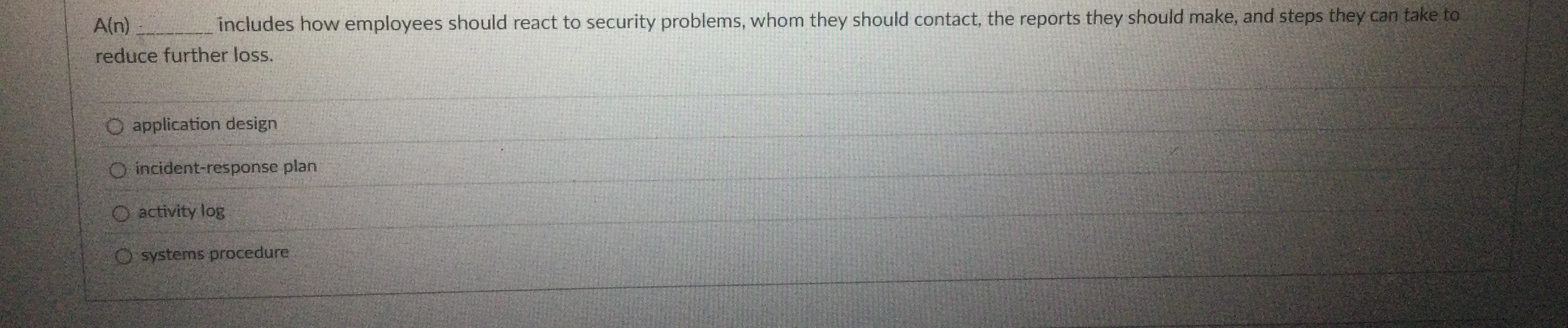  A(n) includes how employees should react to security problems, whom they