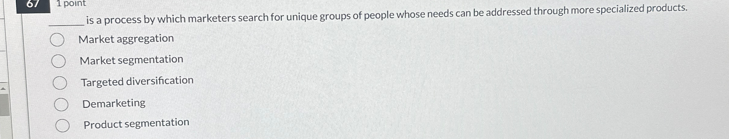  67,1 point q, is a process by which marketers search for