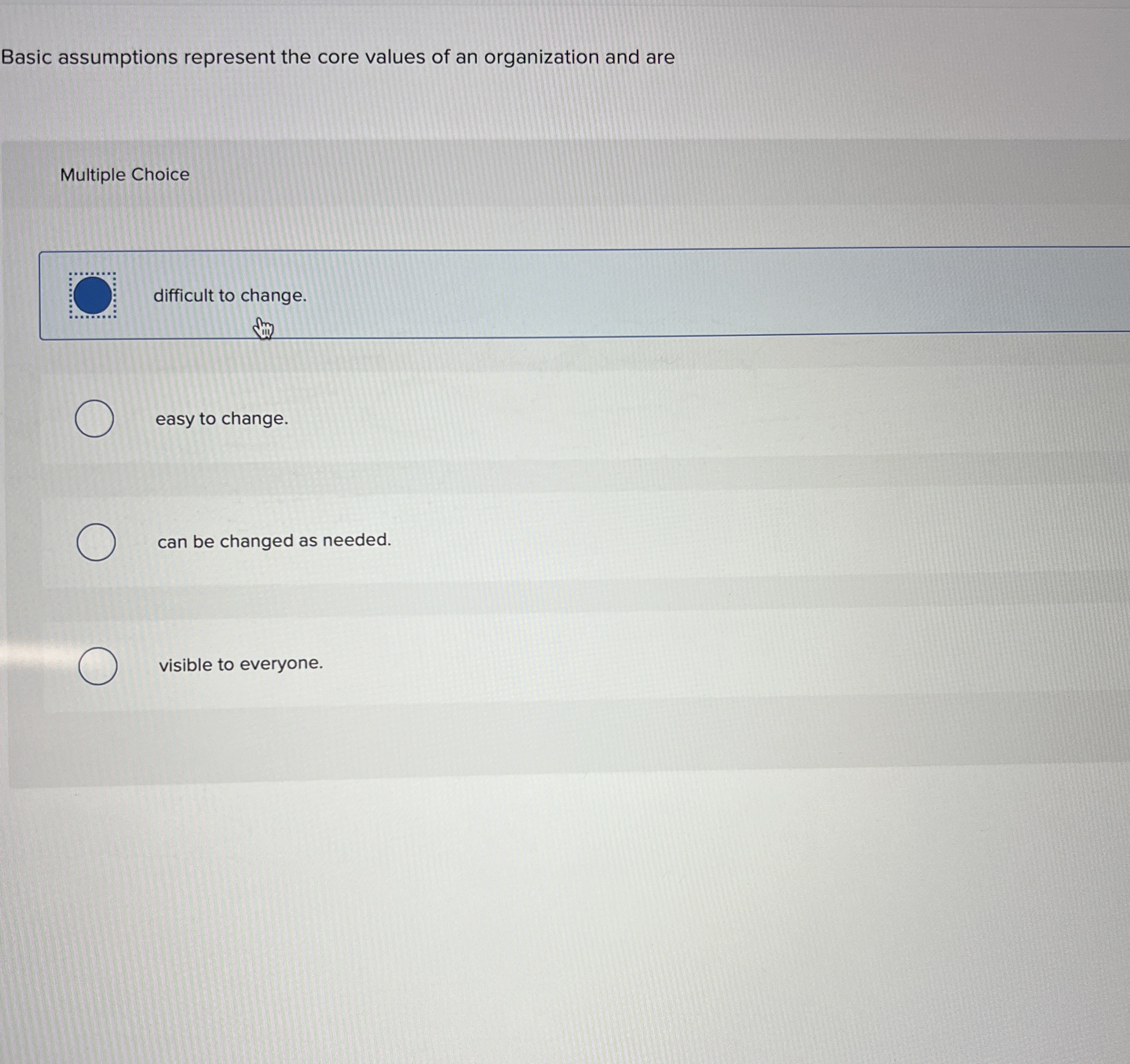  Basic assumptions represent the core values of an organization and are