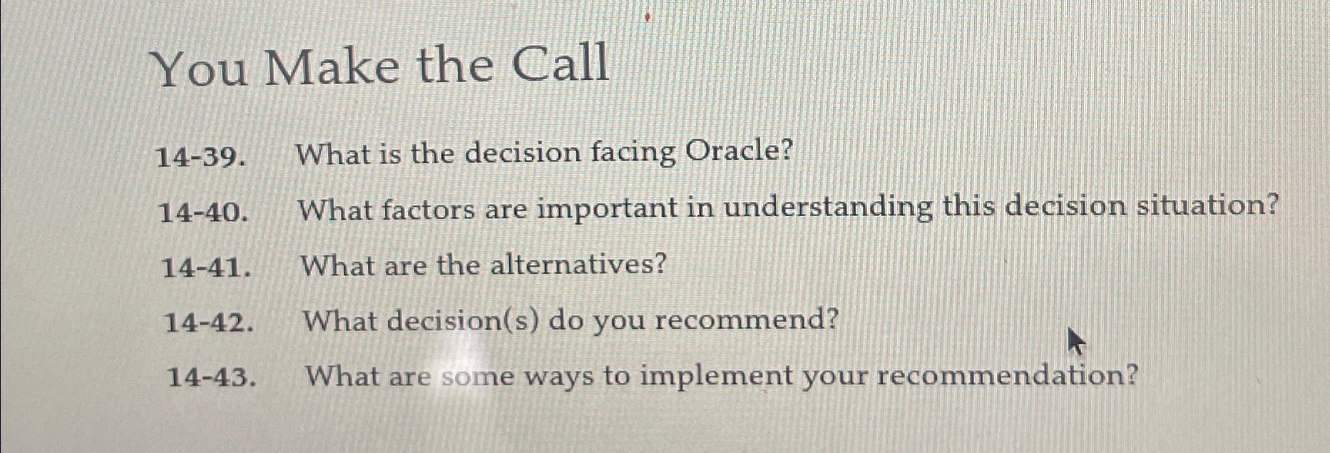  You Make the Call 14-39. What is the decision facing Oracle?