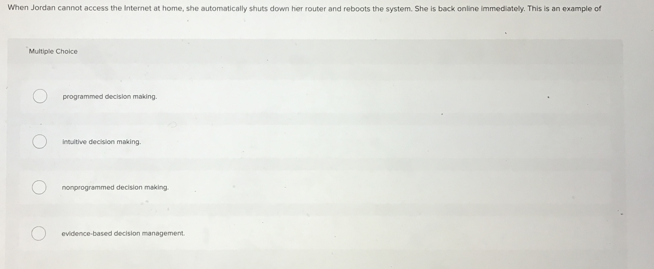  When Jordan cannot access the Internet at home, she automatically shuts