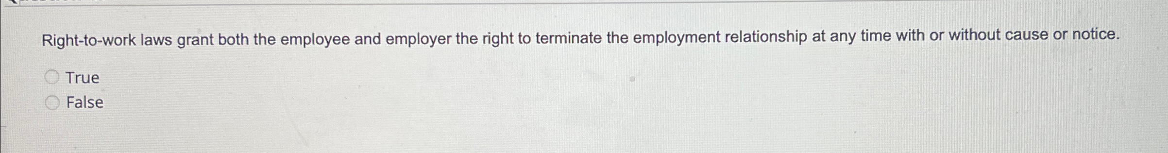  Right-to-work laws grant both the employee and employer the right to