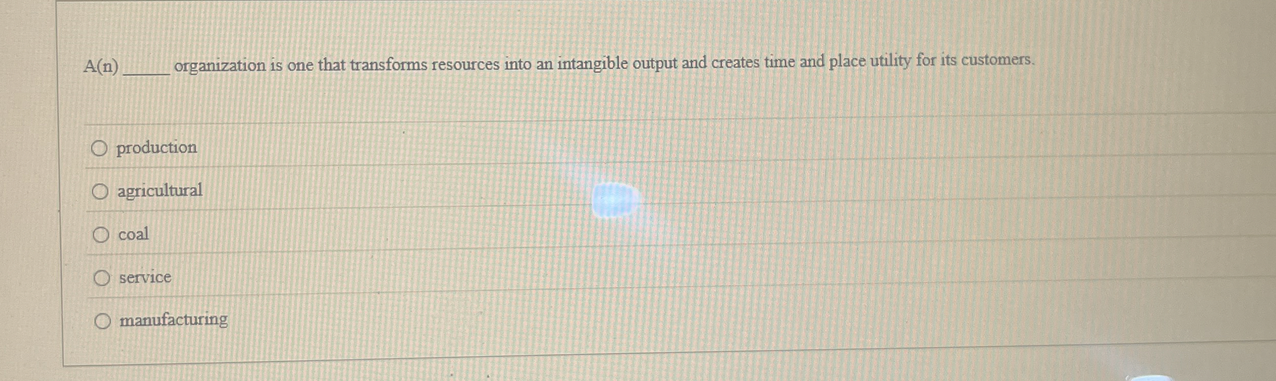  A(n) organization is one that transforms resources into an intangible output