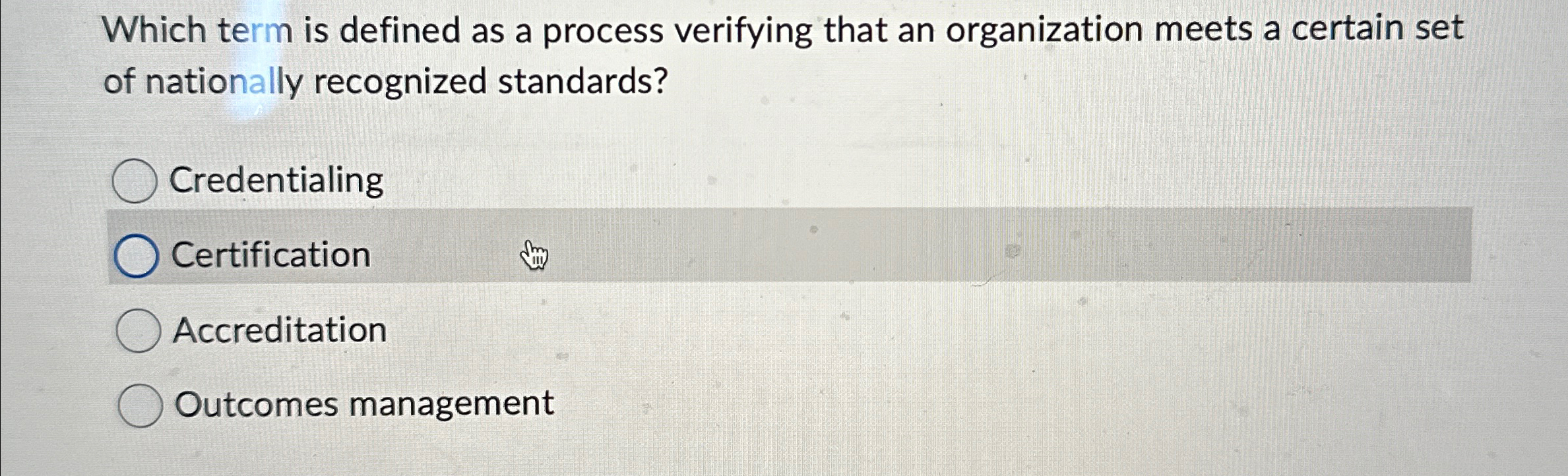  Which term is defined as a process verifying that an organization