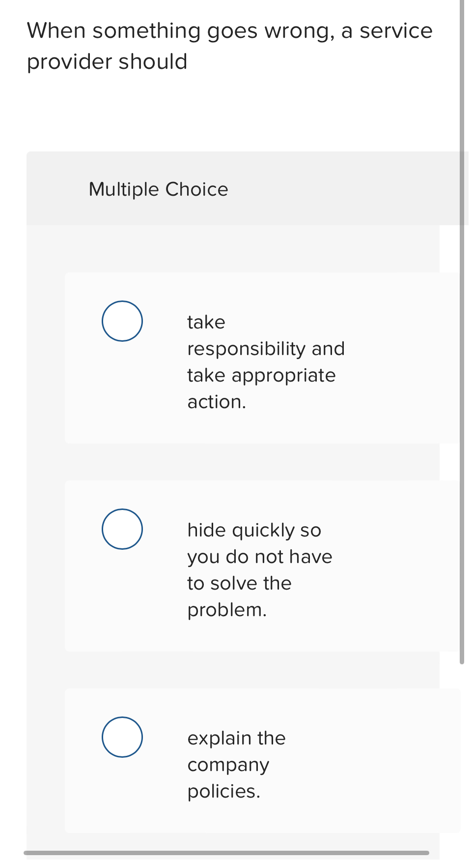 When something goes wrong, a service provider should Multiple Choice take