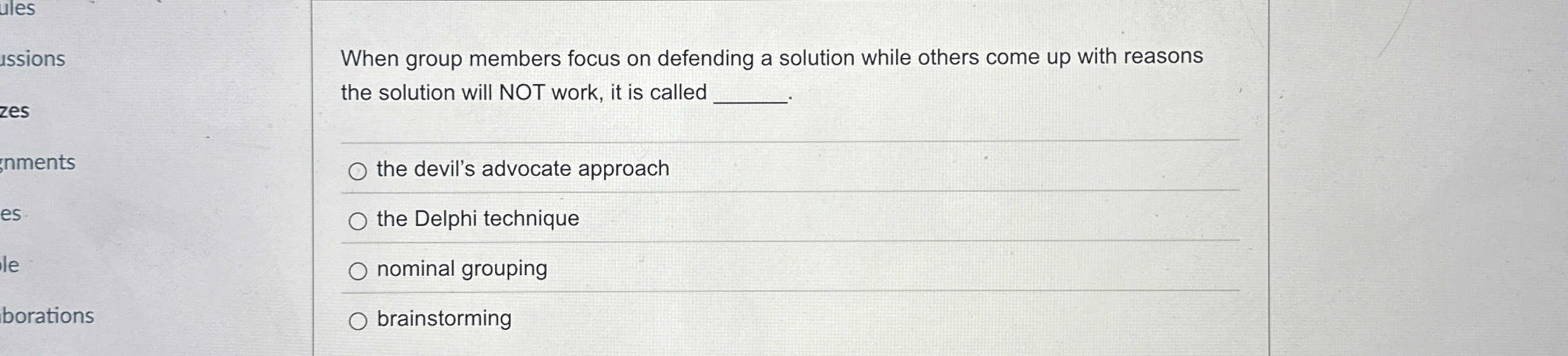  When group members focus on defending a solution while others come