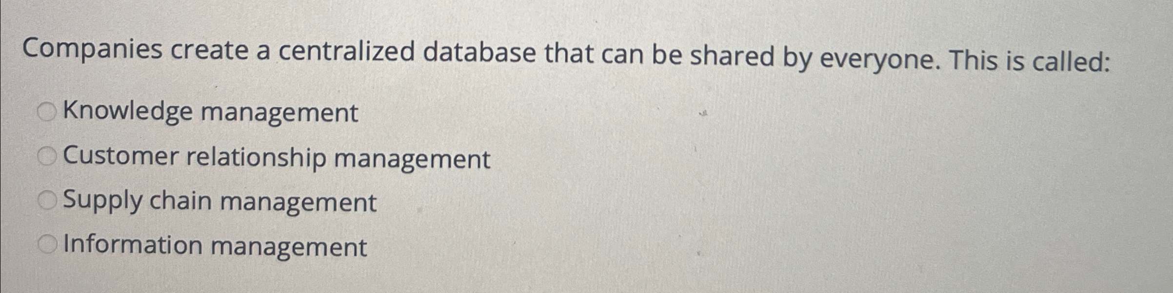  Companies create a centralized database that can be shared by everyone.