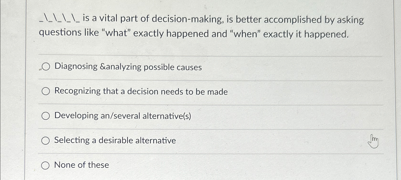  ???-!-is a vital part of decision-making, is better accomplished by asking