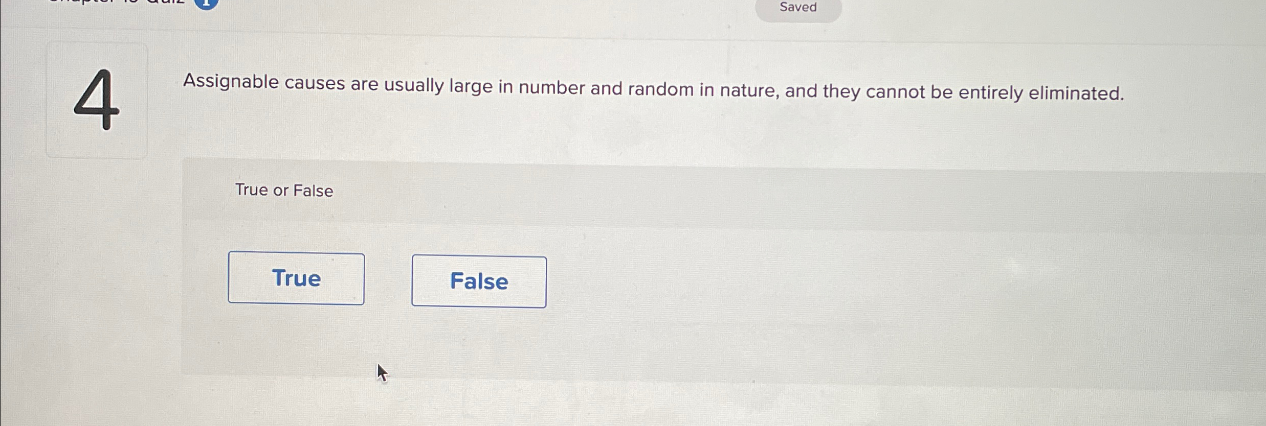  Saved Assignable causes are usually large in number and random in