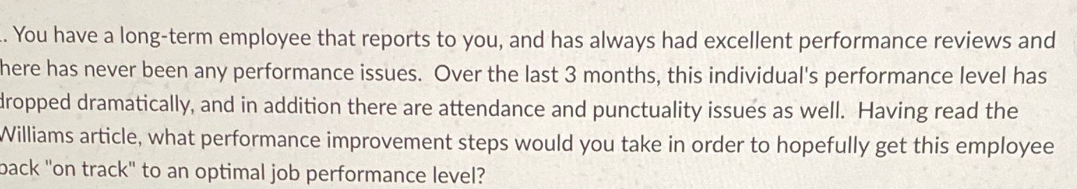  . You have a long-term employee that reports to you, and