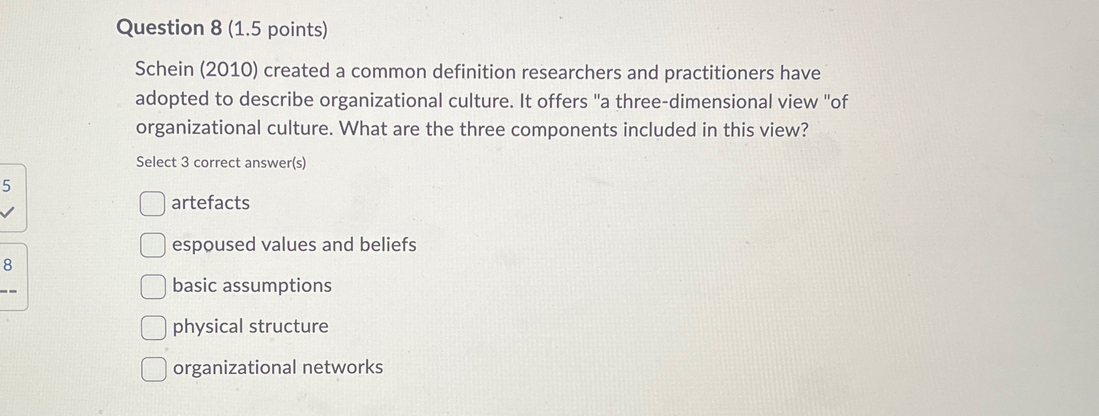  Question 8(1.5 points) Schein (2010) created a common definition researchers and