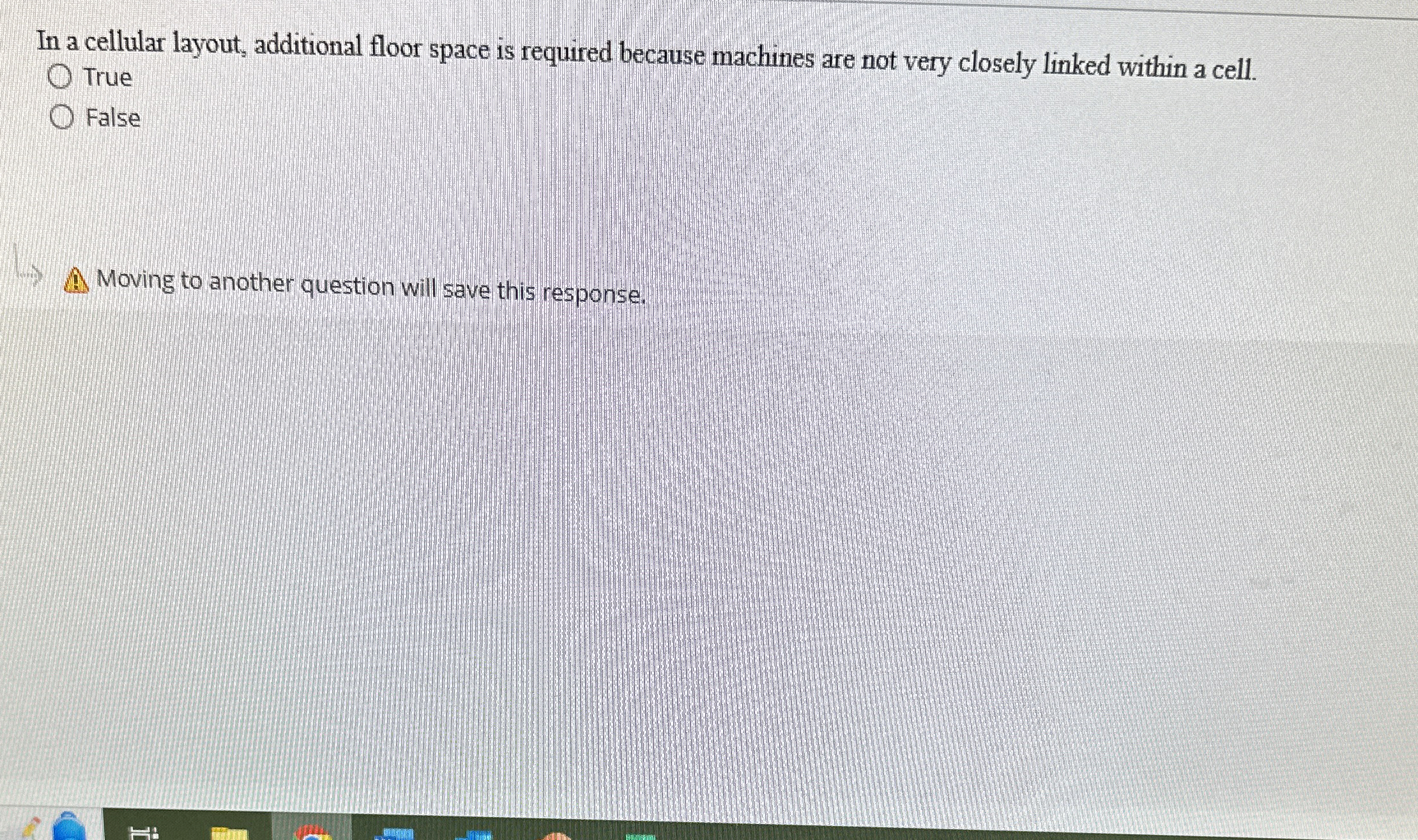  In a cellular layout, additional floor space is required because machines