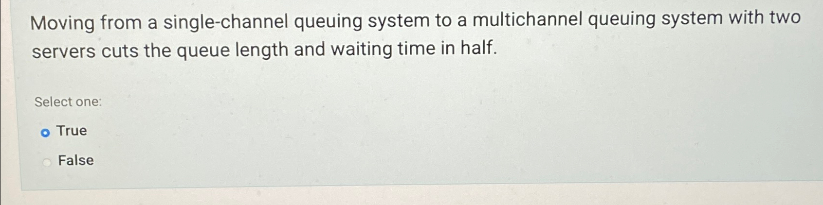  Moving from a single-channel queuing system to a multichannel queuing system