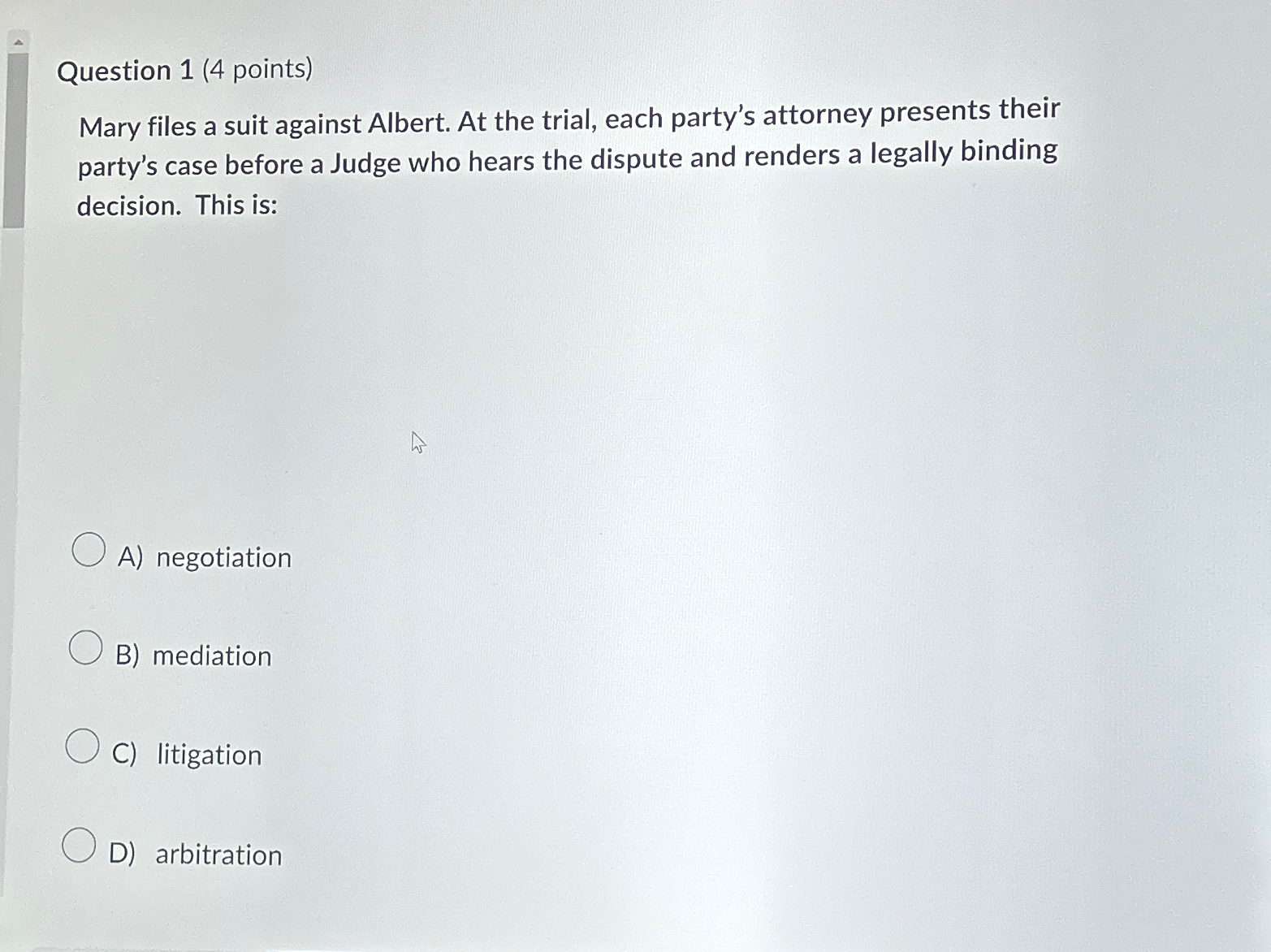  Question 1(4 points) Mary files a suit against Albert. At the