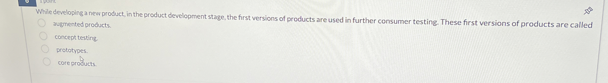  While developing a new product, in the product development stage, the