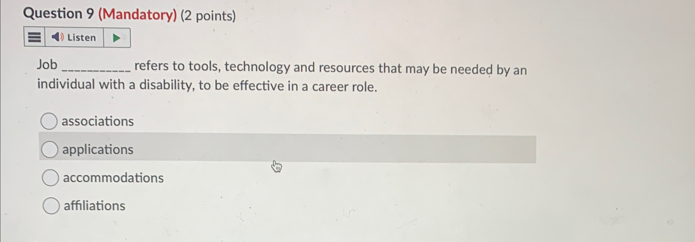  Question 9(Mandatory)(2 points) Job refers to tools, technology and resources that