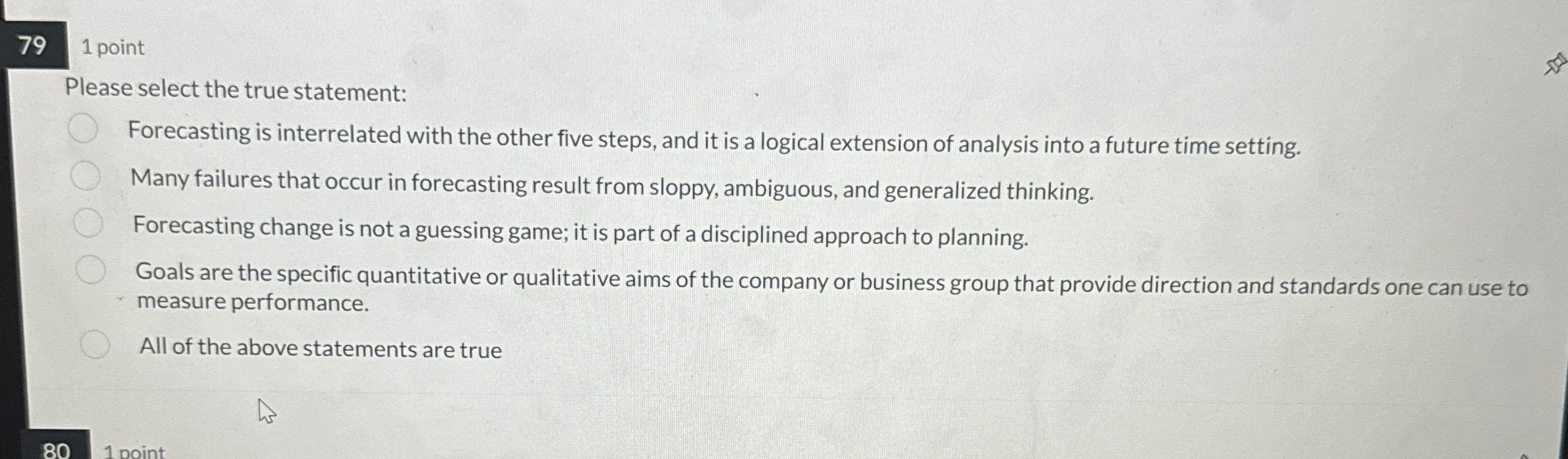  Please select the true statement: Forecasting is interrelated with the other