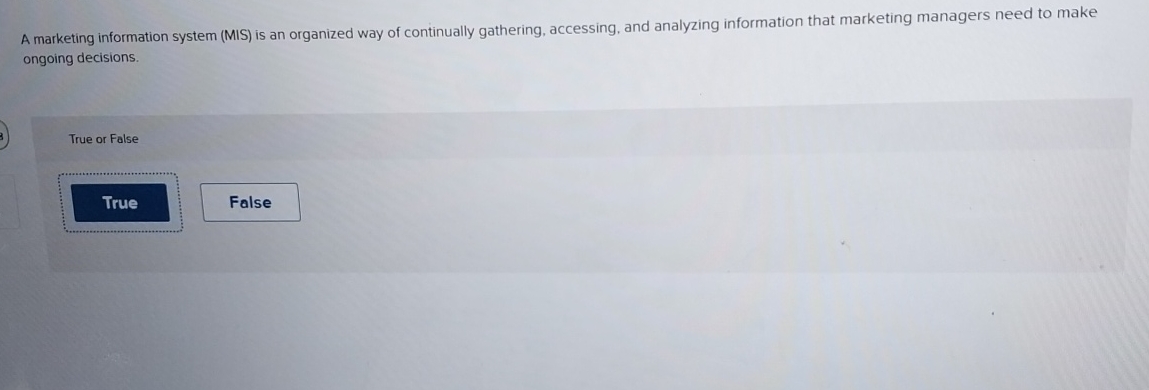  A marketing information system (MIS) is an organized way of continually