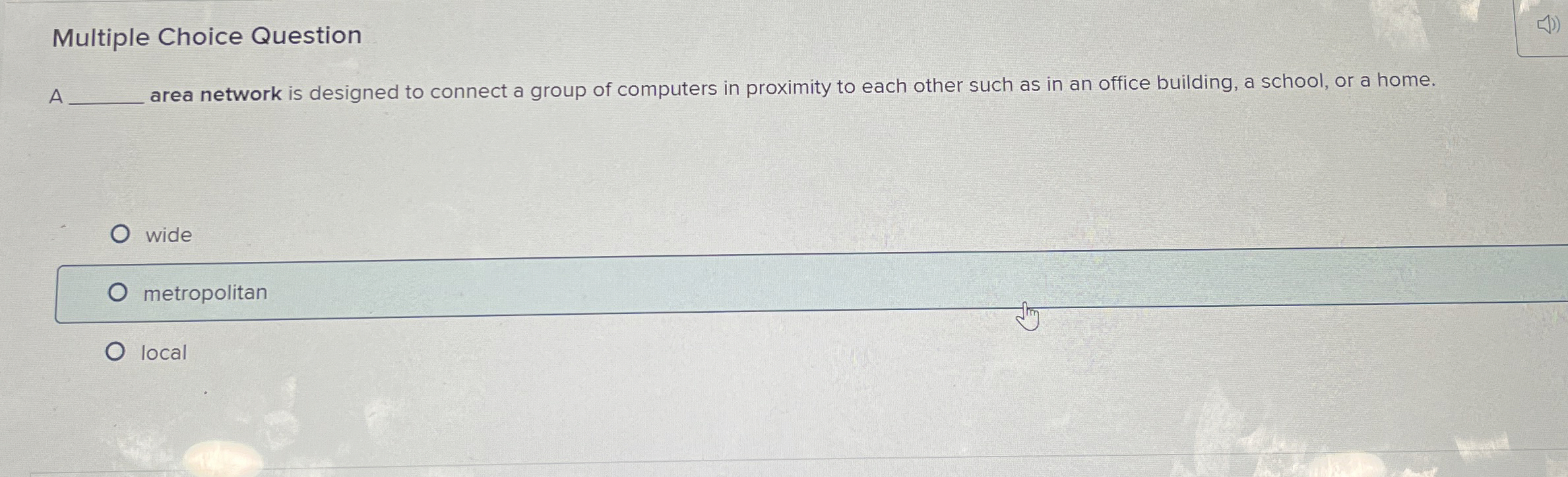  Multiple Choice Question A area network is designed to connect a