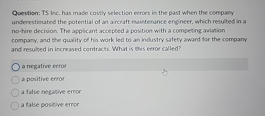  Question: TS Inc. has made costly selection errors in the past