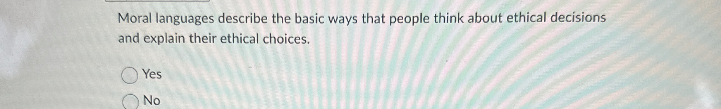  Moral languages describe the basic ways that people think about ethical