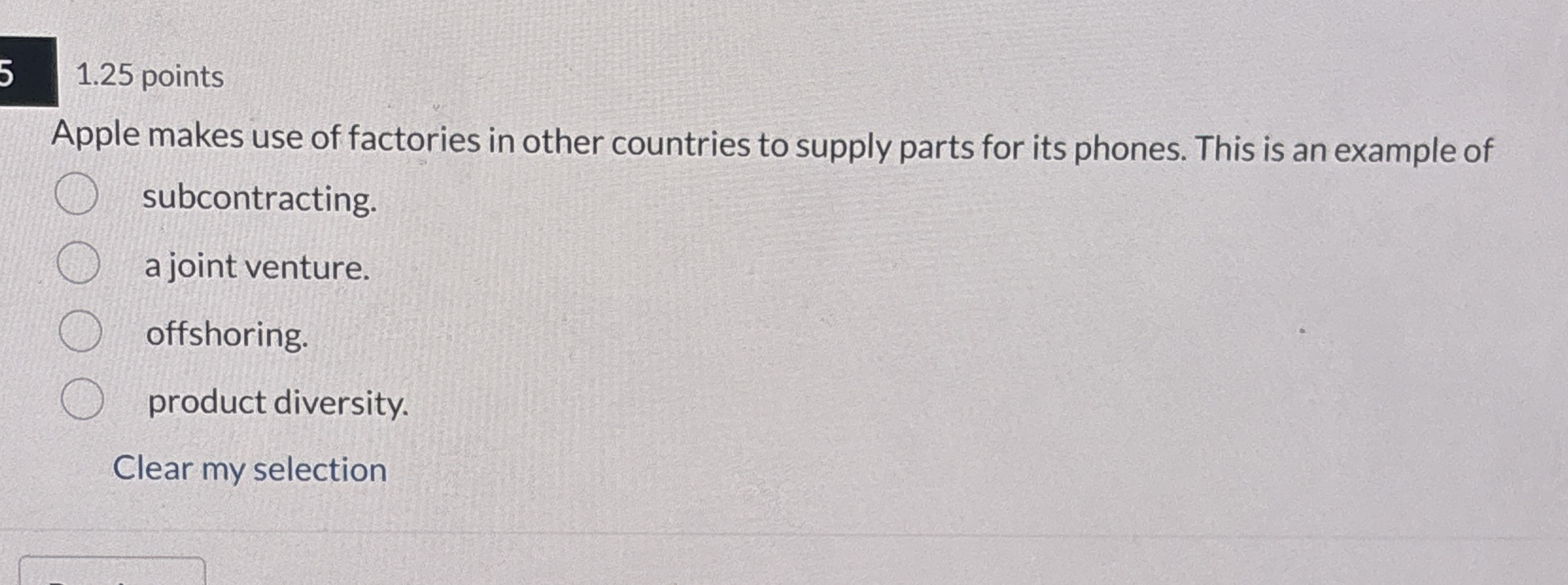  5,1.25 points Apple makes use of factories in other countries to