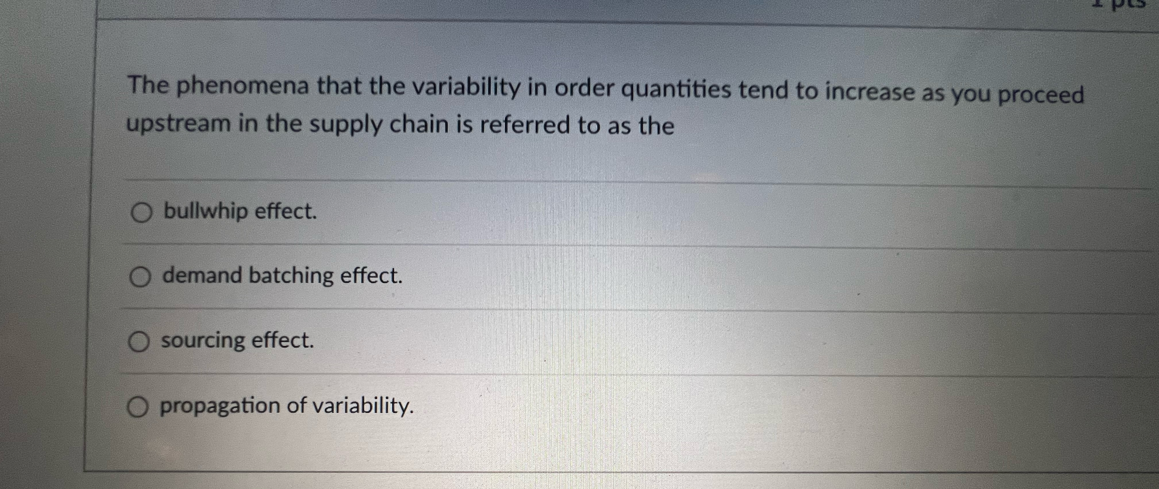  The phenomena that the variability in order quantities tend to increase