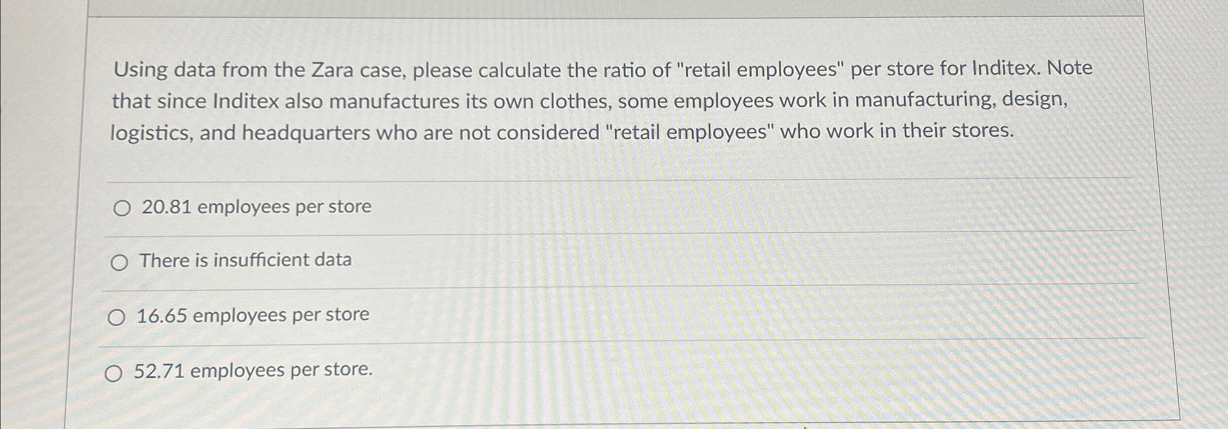  Using data from the Zara case, please calculate the ratio of